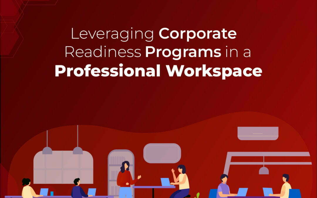Leveraging Corporate Readiness Programs in a Professional Workspace