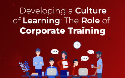 Developing A Culture Of Learning: The Role Of Corporate Training