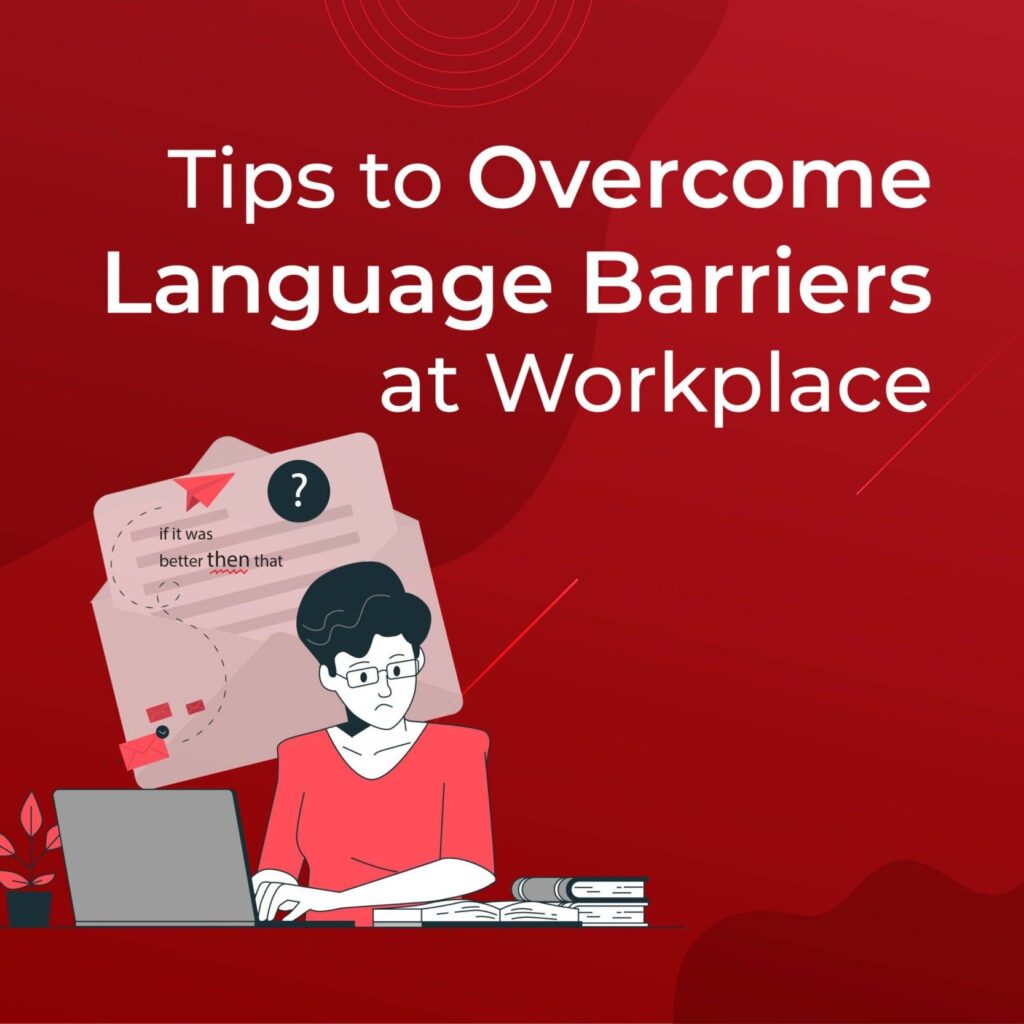 Tips-to-Overcome-Language-Barriers-at-Workplace-scaled-1024×1024 Language Barriers at Workspace