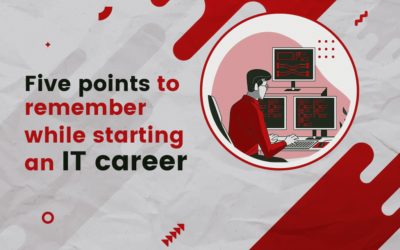 Five Points To Remember While Starting An IT Career