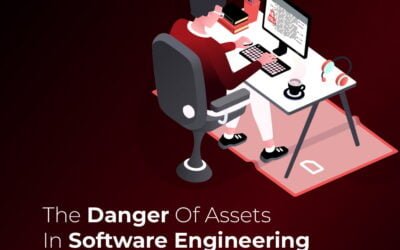 The Danger of Assets in Software Engineering