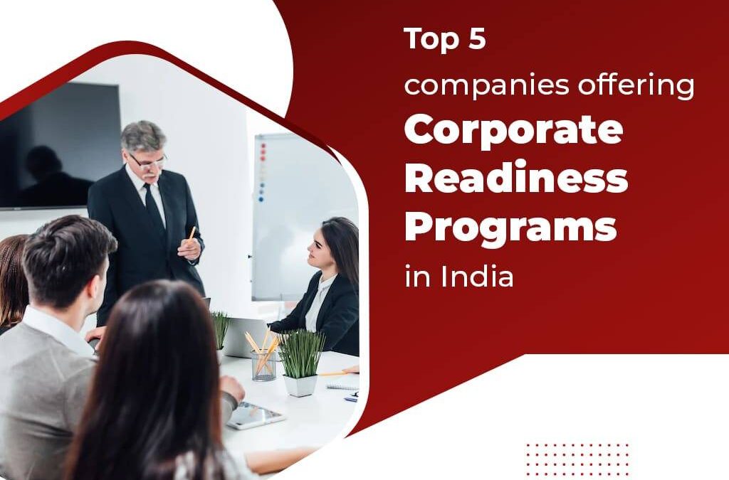 Top 5 Companies Offering Corporate Readiness Programs In India