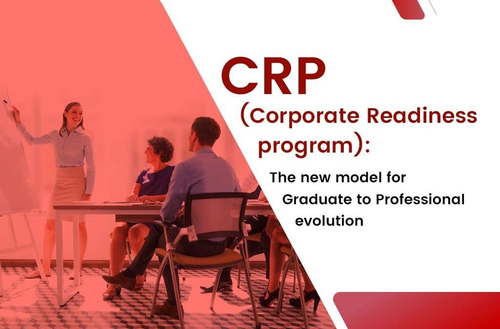 CRP: The New Model For Graduate To Professional Evolution