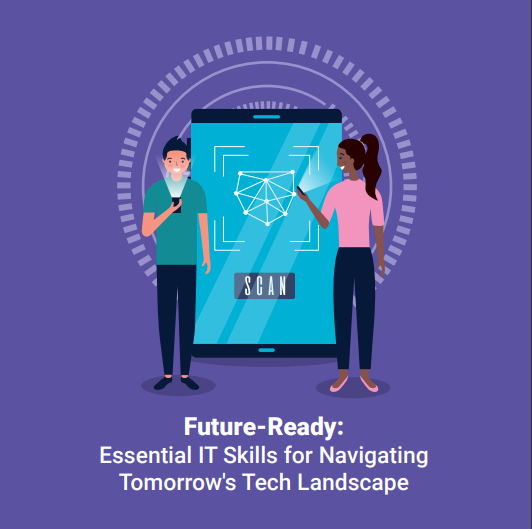 Future-Ready: Essential IT Skills for Navigating Tomorrow’s Tech Landscape