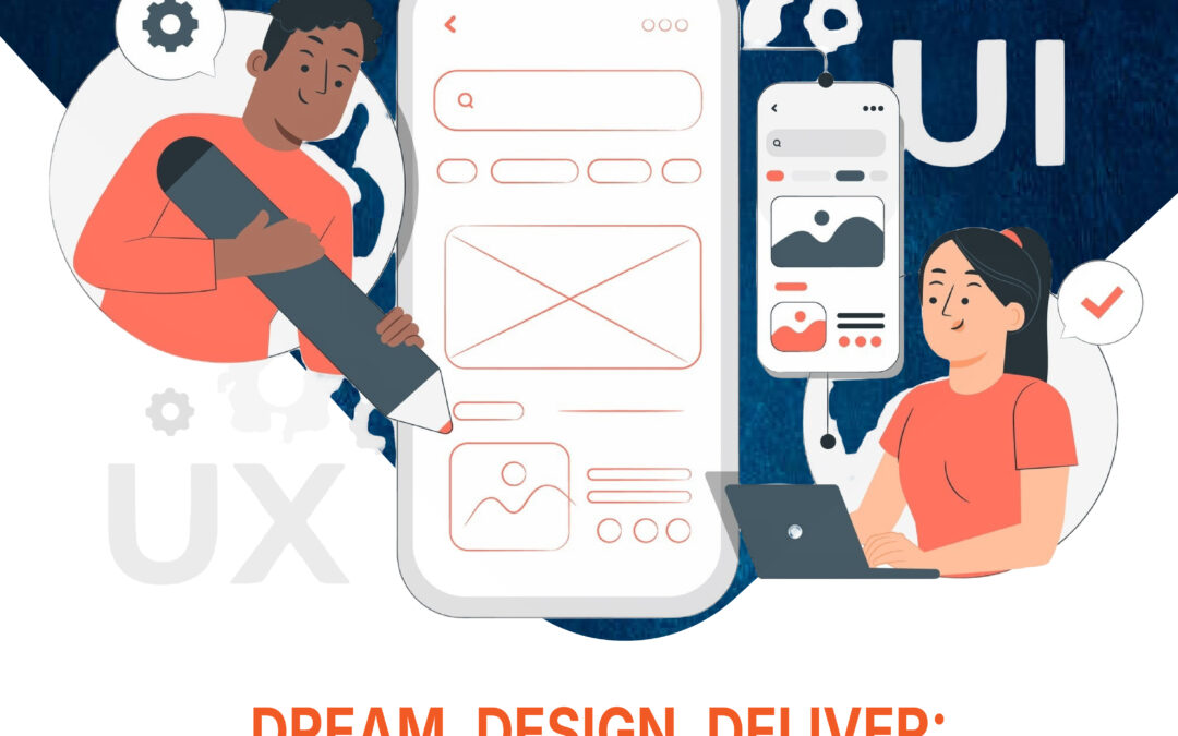 Dream, Design, Deliver: Why Developers Should Learn UI/UX